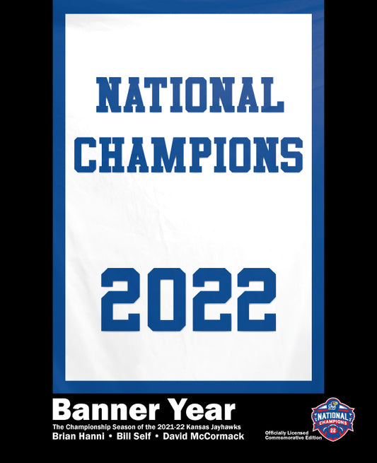 Banner Year - The Championship Season of the 2021-22 Kansas Jayhawks - Officially Licensed Commemorative Edition (AVAILABLE NOW!)