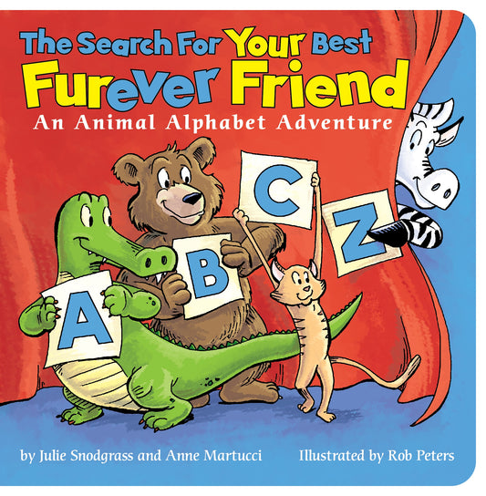 The Search for Your Best Furever Friend - An Animal Alphabet Adventure