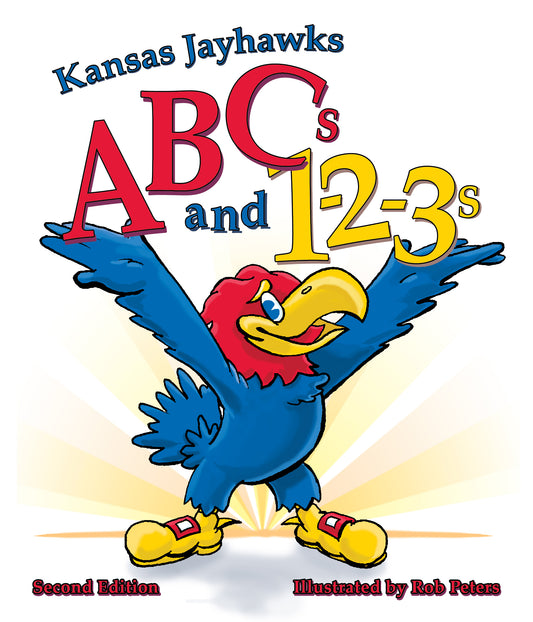 Kansas Jayhawks ABCs and 1-2-3s Second Edition